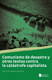 Cover Image: COMUNISMO DE DESASTRE Y OTROS TEXTOS CONTRA LA CATÁSTROFE CAPITALISTA