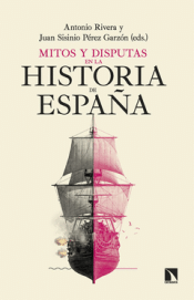 MITOS Y DISPUTAS EN LA HISTORIA DE ESPAÑA Cover Image: MITOS Y DISPUTAS EN LA HISTORIA DE ESPAÑA
