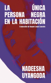 Cover Image: LA ÚNICA PERSONA NEGRA EN LA HABITACIÓN
