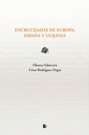 Cover Image: ENCRUCIJADAS DE EUROPA. ESPAÑA Y UCRANIA