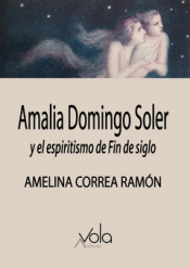 Cover Image: AMALIA DOMINGO SOLER Y EL ESPIRITISMO DE FIN DE SIGLO