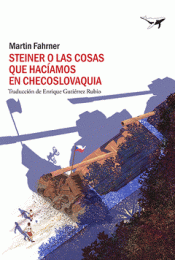 Cover Image: STEINER O LAS COSAS QUE HACÍAMOS EN CHECOSLOVAQUIA