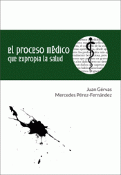 Cover Image: EL PROCESO MÉDICO QUE EXPROPIA LA SALUD