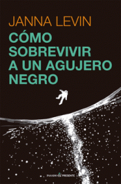 Cover Image: CÓMO SOBREVIVIR A UN AGUJERO NEGRO