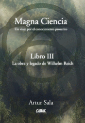 Cover Image: MAGNA CIENCIA III: LA OBRA Y LEGADO DE WILHELM REICH