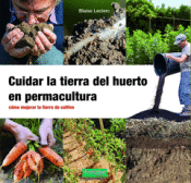 CUIDAR LA TIERRA DEL HUERTO EN PERMACULTURA Cover Image: CUIDAR LA TIERRA DEL HUERTO EN PERMACULTURA