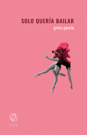 Cover Image: SOLO QUERÍA BAILAR