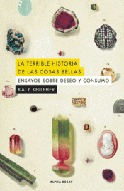 Cover Image: LA TERRIBLE HISTORIA DE LAS COSAS BELLAS
