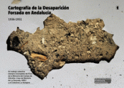 Cover Image: CARTOGRAFÍA DE LA DESAPARICIÓN FORZADA EN ANDALUCÍA