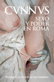 Cover Image: CUNNUS. SEXO Y PODER EN ROMA [CVNNVS]