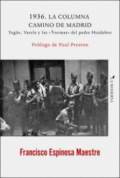 Cover Image: 1936. LA COLUMNA CAMINO DE MADRID. YAGÜE, VARELA Y LAS «NORMAS» DEL PADRE HUIDOB
