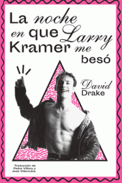 Cover Image: LA NOCHE EN QUE LARRY KRAMER ME BESÓ