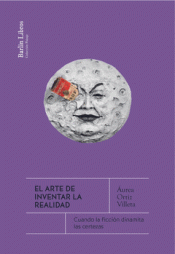 Cover Image: ARTE DE INVENTAR LA REALIDAD, EL
