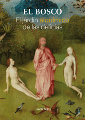 Cover Image: EL BOSCO. EL JARDÍN ALQUÍMICO DE LAS DELICIAS