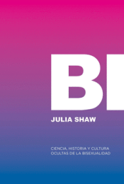 Cover Image: BI: CIENCIA, HISTORIA Y CULTURA OCULTAS DE LA BISEXUALIDAD