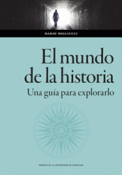 Cover Image: EL MUNDO DE LA HISTORIA. UNA GUÍA PARA EXPLORARLO