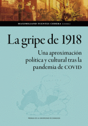 Cover Image: LA GRIPE DE 1918. UNA APROXIMACIÓN POLÍTICA Y CULTURAL TRAS LA PANDEMIA DE COVID