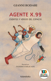 Imagen de cubierta: AGENTE X.99, CUENTOS Y VERSOS DEL ESPACIO