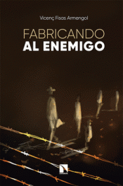 Imagen de cubierta: FABRICANDO AL ENEMIGO