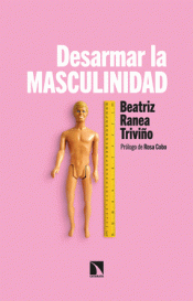 Imagen de cubierta: DESARMAR LA MASCULINIDAD