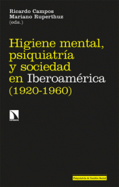 Cover Image: HIGIENE MENTAL, PSIQUIATRÍA Y SOCIEDAD EN IBEROAMÉRICA (1920-1960)
