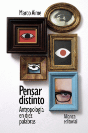 Cover Image: PENSAR DISTINTO: ANTROPOLOGÍA EN DIEZ PALABRAS