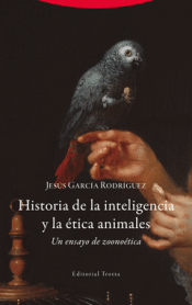 Cover Image: HISTORIA DE LA INTELIGENCIA Y LA ÉTICA ANIMALES