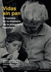 Cover Image: VIDAS SIN PAN. HAMBRE EN LA MEMORIA DE LA POSGUERRA ESPAÑOLA