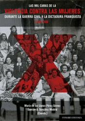 Cover Image: LAS MIL CARAS DE VIOLENCIA CONTRA MUJERES DURANTE GUERRA CIVIL Y DICTADURA FRANQ