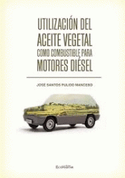 UTILIZACIÓN DEL ACEITE VEGETAL COMO COMBUSTIBLE PARA MOTORES DIÉSEL