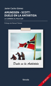 Imagen de cubierta: AMUNDSEN - SCOTT, DUELO EN LA ANTÁRTIDA