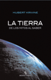 Imagen de cubierta: LA TIERRA, DE LOS MITOS AL SABER