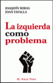 Imagen de cubierta: LA IZQUIERDA COMO PROBLEMA