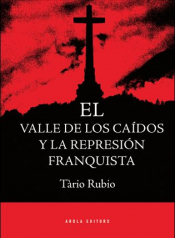 Imagen de cubierta: EL VALLE DE LOS CAÍDOS Y LA REPRESIÓN FRANQUISTA