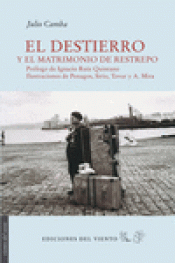 Imagen de cubierta: EL DESTIERRO Y EL MATRIMONIO DE RESTREPO