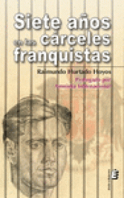 Imagen de cubierta: SIETE AÑOS EN LAS CÁRCELES FRANQUISTAS