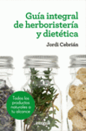 Imagen de cubierta: GUÍA INTEGRAL DE HERBORISTERIA Y DIETÉTICA