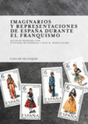 Imagen de cubierta: IMAGINARIOS Y REPRESENTACIONES DE ESPAÑA DURANTE EL FRANQUISMO