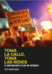 Imagen de cubierta: TOMA LA CALLE, TOMA LAS REDES