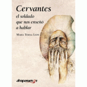 Imagen de cubierta: CERVANTES EL SOLDADO QUE NOS ENSEÑO A HABLAR