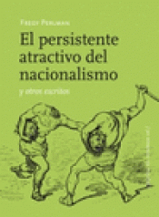 Imagen de cubierta: EL PERSISTENTE ATRACTIVO DEL NACIONALISMO