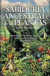 Imagen de cubierta: LA SABIDURÍA ANCESTRAL DE LAS PLANTAS