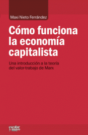 Imagen de cubierta: CÓMO FUNCIONA LA ECONOMÍA CAPITALISTA