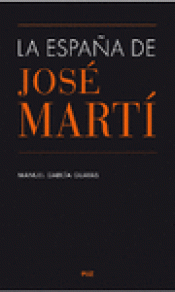 Imagen de cubierta: LA ESPAÑA DE JOSÉ MARTÍ