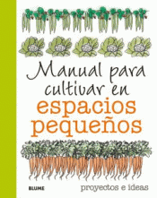 Imagen de cubierta: MANUAL PARA CULTIVAR EN ESPACIOS PEQUEÑOS