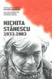 NICHITA STANESCU 1933-1983 ANTOLOGÍA POÉTICA (EDICION BILINGÜE)