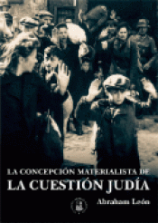 Imagen de cubierta: LA CONCEPCIÓN MATERIALISTA DE LA CUESTIÓN JUDÍA
