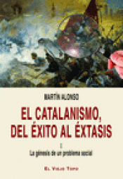 Imagen de cubierta: EL CATALANISMO, DEL EXITO AL EXTASIS