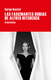Imagen de cubierta: LAS FASCINANTES RUBIAS DE ALFRED HITCHCOCK