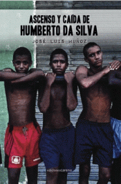 Imagen de cubierta: ASCENSO Y CAÍDA DE HUMBERTO DA SILVA